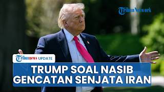 Nasib Gencatan Senjata Usai Iran Tolak Hadiri Negosiasi Damai, Trump Tunggu Kesepakatan Tercapai