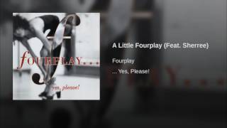 A Little Fourplay (Feat. Sherree)