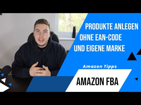 Amazon Produkt OHNE registrierte Marke und OHNE EAN-Code anlegen - Amazon FBA Tutorial AMZ-Bestsell