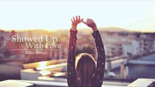 Mike Hough | Showed Up With Love