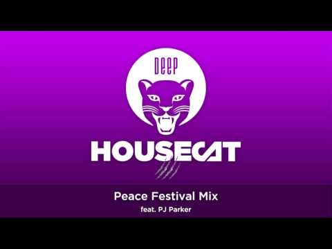 Deep House Cat Show - Peace Festival Mix - feat. PJ Parker // incl. free DL