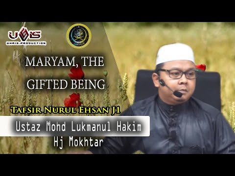 Maryam, The Gifted Being | Ustaz Mohd Lukmanul Hakim Hj Mokhtar