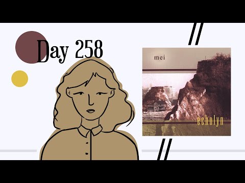 Reviewing "mei" by Echolyn || Day 258/365