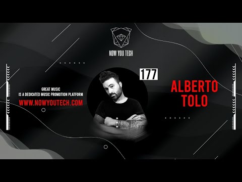 Now You Tech Guest Mix Series #177 Alberto Tolo  |  Techno