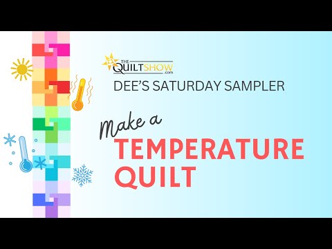 Dee's Saturday Sampler - Make a Temperature Quilt!