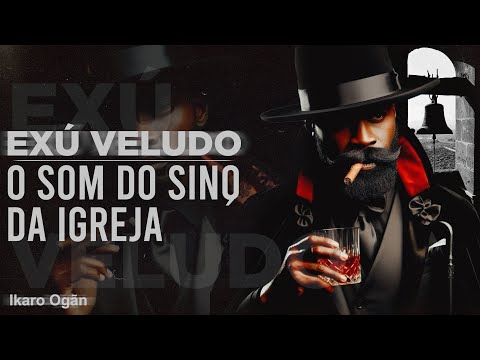 Ponto de Exu Veludo - O som do sino da igreja