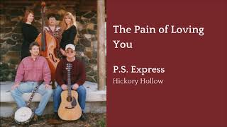 The Pain of Loving You | P.S. Express