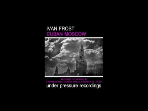 Ivan Frost - Cuban Moscow (Original Mix)