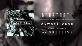 Beartooth - Always Dead (Audio)