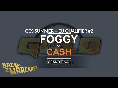 GCS:S EU Qualifier 2 - Grand Final: [N] Foggy vs. Cash [O]