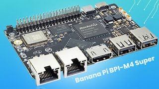 Banana Pi BPI-M4 Super : First Look - Review Full Specifications