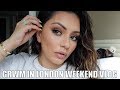 GET READY WITH ME IN LONDON + WEEKEND VLOG