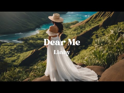 Dear Me - Linhy (Lyrics) | An Emotional Letter to Past Self | A Song of Hope, Healing & Self-Love