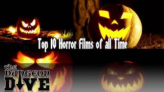 The Ten Greatest (my favorite) Horror Films of All Time (IMO)