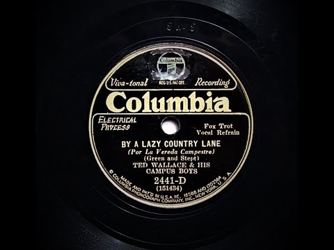 By A Lazy Country Lane - Ted Wallace and His Campus Boys ( 1931)
