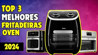 Qual Fritadeira Comprar? TOP 3 MELHORES Fritadeiras Forno 2024