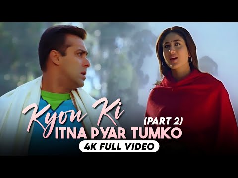Kyon Ki Itna Pyar Tumko (Part 2) - 4K Video Song | Kyon Ki | Salman Khan, Kareena Kapoor, Rimi Sen