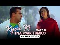 Kyon Ki Itna Pyar Tumko Part 2 4K Video Song Kyon Ki Salman Khan Kareena Kapoor Rimi Sen