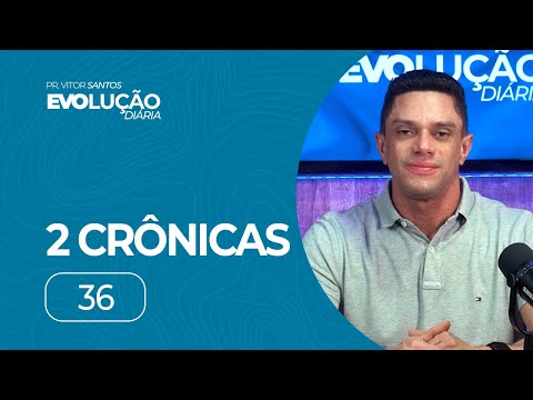 2 CHRONICLES 36 | PR. VITOR SANTOS | EVO CHURCH