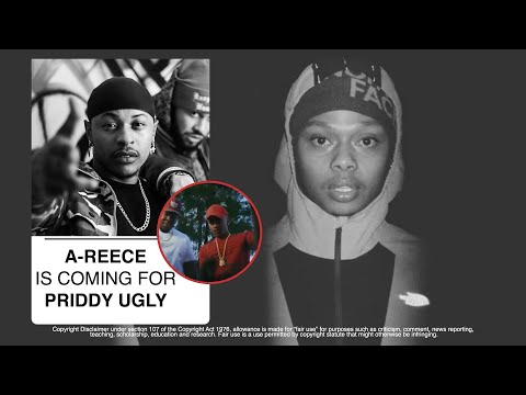 Why A-Reece Is Going For Priddy Ugly