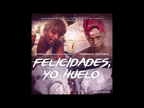 Nfasis ft Mandrake el malocorita - Felicidades y yo Huelo