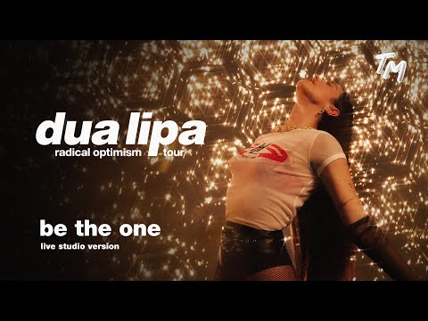 Dua Lipa - Be The One [Radical Optimism The Tour Live Studio Version]