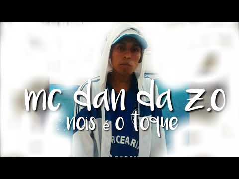 Mc Dan da Z.O - nois é o toque (dejhay jp - lançamento 2018