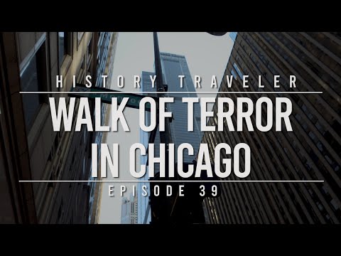 Walk of Terror in Chicago | History Traveler Episode 39
