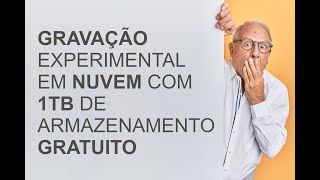 Gravando Suas Câmeras Na Nuvem Com 1TB de Espaço Grátis!