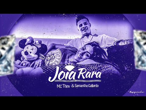 Mc THNV & Samantha Gallardo - Joia rara ( Dj Rafinha )