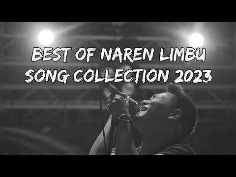Best of Naren Limbu Song Collection || Naren limbu song collection || Jukebox of nepali song