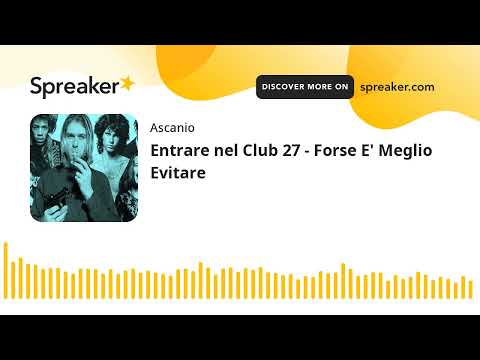 Entrare nel Club 27 - Forse E' Meglio Evitare