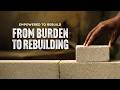 Empowered to Rebuild | Week 2: From Burden To Rebuilding | Ps. Brian Abaho