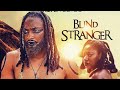 BLIND STRANGER - LATEST NOLLYWOOD MOVIE 2022