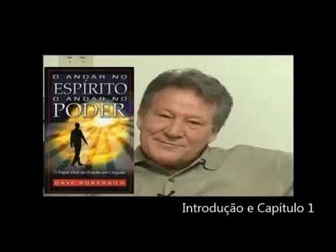Áudiobook. Pr Dave Roberson.. " O andar no Espírito O andar no Poder ". Capítulo 1