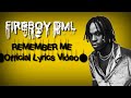 Fireboy DML Remember Me Official Lyrics Video