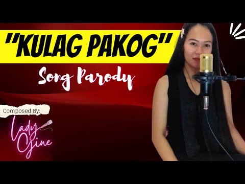 "KULAG PAKOG" PARODY SONG | LADYGINE
