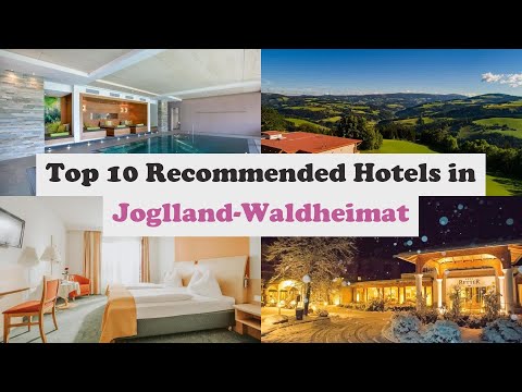 Top 10 Recommended Hotels In Joglland-Waldheimat | Best Hotels In Joglland-Waldheimat