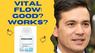 VITAL FLOW: IS IT GOOD? DOES IT WORK?