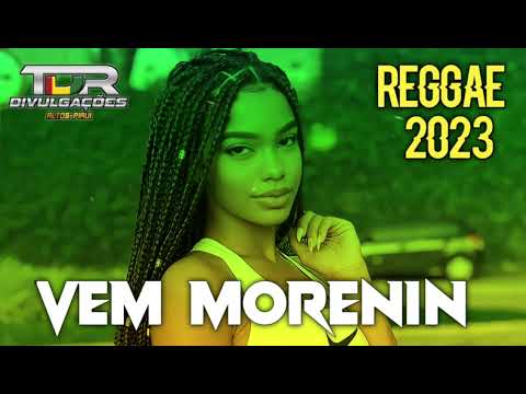 VEM MORENIN SATISFAZER MORENA AQUI - VS REGGAE REMIX 2023 LANÇAMENTO EXCLUSIVO TDR DIVULGAÇÕES