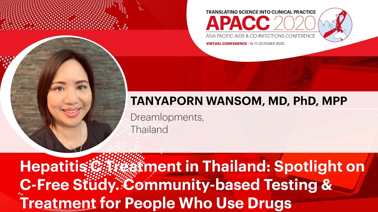 Hepatitis C Treatment in Thailand: Spotlight on C-Free Study | Tanyaporn Wansom, MD, PhD, MPP