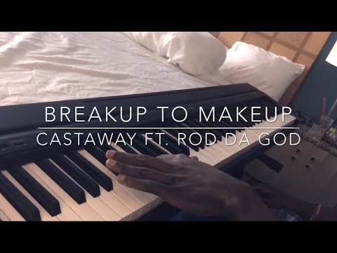 BreakUp to MakeUp - Castaway Ft. Rod Da God Piano Cover