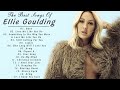Ellie Goulding Nonstop Full Album Playlist 2021--The Best Songs Of Ellie Goulding Greatest Hits