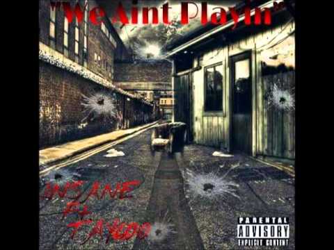 Insane - We Aint Playin Ft Tay600