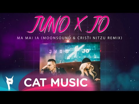 JUNO X JO - Ma mai ia (Moonsound & Cristi Nitzu Remix)