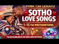 THE VERY BEST OF SOTHO ROMANTIC MUSIC ️ Deep Sotho Love Songs 1 15 GLOBAL VIBES