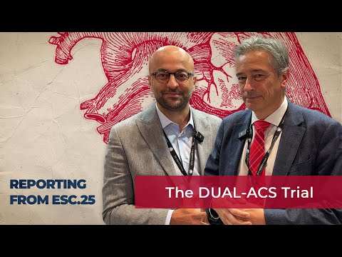 Duration of DAPT in ACS: the DUAL-ACS trial - ESC Congress 2025
