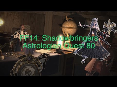 FFXIV: Shadowbringers Astrologian Quest 80