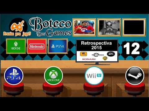 Boteco dos Games - Bate Papo #12 | Retrospectiva 2015 nos Games