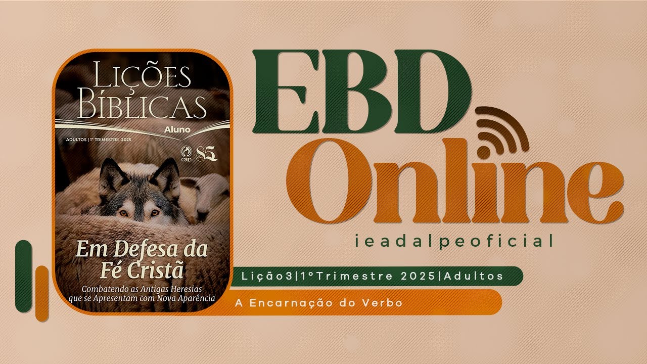 EBD | Lição 03 [Adultos] A Encarnação do Verbo | 1º Trim. De 2025 - Ieadalpe - 19/01/2025.